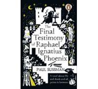 The Final Testimony Of Raphael Ignatius Phoenix (ebook)