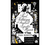 The Final Testimony Of Raphael Ignatius Phoenix - Format B: clever, captivating, and idiosyncratic. You won’t forget this novel