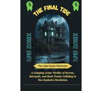 The Final Tide: A Gothic Mystery of Family Secrets and Deadly Lies (The Lakehouse Mysteries)