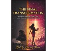 THE FINAL TRANSFORMATION: From broken to bankable - faith, credit, and the blueprint to build the life God promised you.