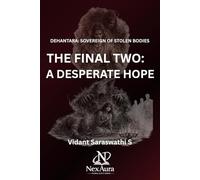 THE FINAL TWO: A DESPERATE HOPE (Dehantara: Sovereign of Stolen Bodies)