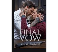 THE FINAL VOW: A Dark M/M Mafia romance , Slow Burn Enemies To Lovers, organized crime ,Abduction ,techno thriller. (Captive's Contract)
