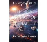 The Final Voyage of Humanity: The Last Fleet of Humanity