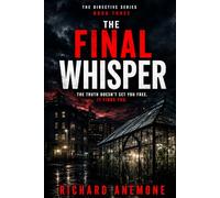 The Final Whisper: A Psychological Thriller of Control, Truth, and the End of the Directive (The Directive Series)