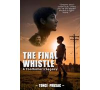 The Final Whistle: A Footballer's Legacy