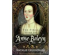 The Final Year of Anne Boleyn