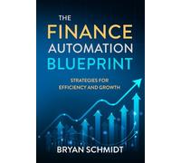 The Finance Automation Blueprint: Strategies for Efficiency and Growth
