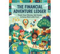 The Financial Adventure Ledger: Kids Allowance Log Book & Savings Tracker: The Fun Spend, Save, Give Money Management Activity Book for Boys and Girls | 52-Week Visual Ledger (8.5" x 11")