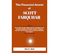 The Financial Ascent Of Scott Farquhar: How He Defied the Odds, Ingenious Rise and Transformed His Life from Quiet Beginnings to Billionaire Visionary ... to Australia’s Influential Tech Architect