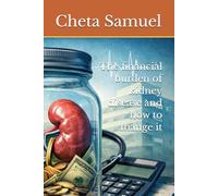 The financial burden of kidney disease and how to mange it