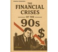 THE FINANCIAL CRISES OF THE 90S