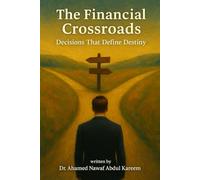 The Financial Crossroads - Decisions That Define Destiny: A Strategic Financial Guide for Startup Entrepreneurs