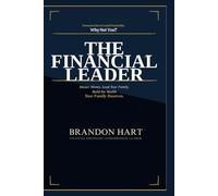 The Financial Leader: Master Money. Lead Your Family. Build the Wealth Your Family Deserves.
