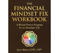 The Financial Mindset Fix Workbook: A Mental Fitness Program for an Abundant Life