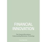 The Financial Revolution: Understanding Blockchain Technology