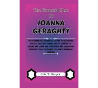The Financial Rise of Joanna Geraghty: Her Remarkable Financial Ascent to Billionaire Status, The First Female CEO of a Major U.S. Airline and Learn ... (The Financial Rise Of Billionaire Titans)