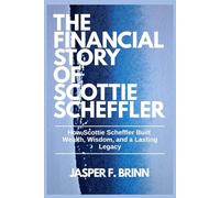 The Financial Story of Scottie Scheffler: How Scottie Scheffler Built Wealth, Wisdom, and a Lasting Legacy