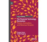 The Financial Technology Revolution: Theory, Innovation, and Revenue Streams