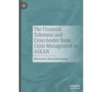 The Financial Trilemma and Cross-border Bank Crisis Management in ASEAN