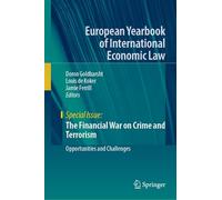 The Financial War on Crime and Terrorism: Opportunities and Challenges (European Yearbook of International Economic Law)