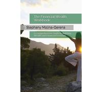 The Financial Wealth Workbook: A Comprehensive Guide to Building Wealth and Financial Freedom (Rhema of Light)