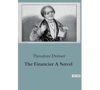 The Financier A Novel