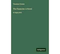 The Financier; A Novel: in large print