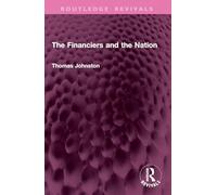 The Financiers and the Nation (Routledge Revivals)