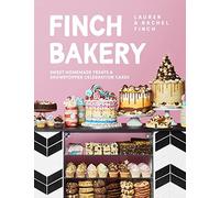 The Finch Bakery: Sweet Homemade Treats and Showstopper Celebration Cakes. A SUNDAY TIMES BESTSELLER