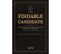 The Findable Candidate: Land More Interviews, Beat ATS Filters, Master Interviews, Negotiate Salary, and Get Hired Faster Using ChatGPT, Claude & Gemini