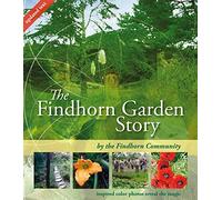 The Findhorn Garden Story: Inspired Color Photos Reveal the Magic