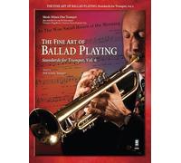 The Fine Art of Ballad Playing: Standards for Trumpet, Vol. 6