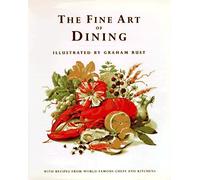 The Fine Art of Dining: With Recipes from World Famous Chefs and Kitchens by Fiona Gore Langton (1995-09-02)