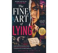 The Fine Art of Lying: A Darkly Addictive Psychological Thriller About Wealth, Obsession, Betrayal, and the Dangerous Price of Becoming Someone Else