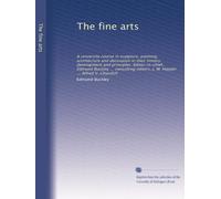 The fine arts: A university course in sculpture, painting, architecture and decoration in their history, development and principles. Editor-in-chief, ... M. Hoppin ... Alfred V. Churchill: Volume 3