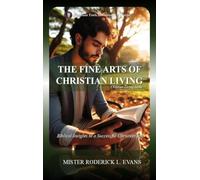 The Fine Arts of Christian Living: Biblical Insights to a Successful Christian Life: 1