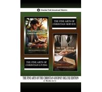 The Fine Arts of the Christian Journey Deluxe Edition (2 Books in 1): The Fine Arts of Christian Living & The Fine Arts of Christian Service: 16 (Abundant Truth Deluxe Editions)
