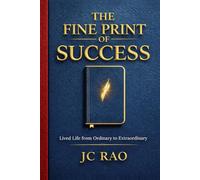 The Fine Print of Success: Lived Life from Ordinary to Extraordinary
