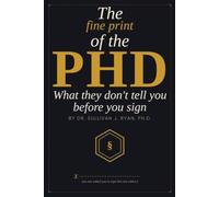 The Fine Print of the PhD: What They Don't Tell You Before You Sign