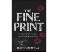 THE FINE PRINT: What Nobody Tells You About Jobs, Friends, Favor… and Love (THE GODDESS COLLECTION)