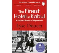 The Finest Hotel in Kabul: Winner of the Women's Prize for Non-Fiction 2026: A richly immersive history of Afghanistan from the BBC's Chief International Correspondent