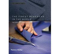 The Finest Menswear in the World: The Craftsmanship of Luxury