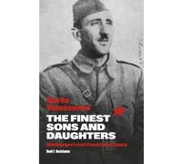 The Finest Sons and Daughters - Book 1: Resistance: Montenegro's Anti-Fascist Resistance