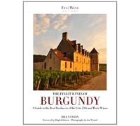 The Finest Wines of Burgundy: A Guide to the Best Producers of the Cote D'Or and Their Wines