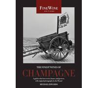 The Finest Wines of Champagne: A Guide to the Best Cuvees, Houses, and Growers (The World's Finest Wines)
