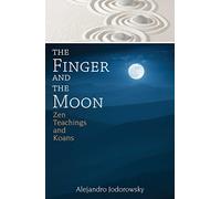 The Finger and the Moon: Zen Teachings and Koans