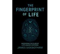 The Fingerprint of Life: Uncovering the clues of life’s ancient mysteries