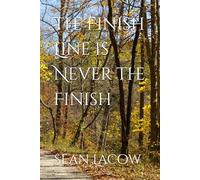 The Finish Line is Never the Finish
