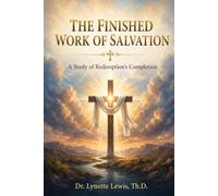 The Finished Work of Salvation: A Scripture Journey from Fear to Fellowship