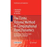 The Finite Volume Method in Computational Fluid Dynamics: An Advanced Introduction with OpenFOAM® and Matlab: 113 (Fluid Mechanics and Its Applications)